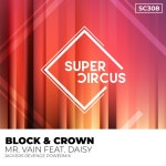 Block & Crown - Mr. Vain Feat. Daisy [SUPERCIRCUS] | Music & Downloads on Beatport