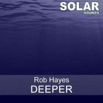 Deeper (Original Mix) by Rob Hayes on Beatport
