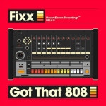 DJ Fixx - Got That 808 (Original Mix) [Illeven Eleven] | Music & Downloads on Beatport