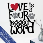 Svg Files for Cricut Love is A Four Legged Word Svg Paw Svg - Etsy