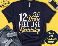 12 Year Wedding Anniversary Gift 12th Anniversary Shirt Twelfth Year Married Just Married We Still Do Tank Hoodie A0304 - Etsy