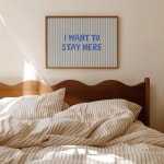 I Want to Stay Here Print, Blue Stripe Print, Trendy Aesthetic Home Decor, Cute Positive Quote Gift, Physical Print, Stripe Wall... 