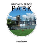 브루클린 하이츠는 맨하탄에서 차로 10분거리 브르클린 브릿지 파크(Brooklyn Bridge Park)가 정말 잘 되어 있어 주로 결혼 야외 촬영을 많이... 