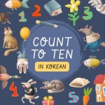 Count to Ten in Korean: Counting Picture Book for Toddlers (Bilingual Korean & English (한국어 & 영어) Picture Books For Kids)... 