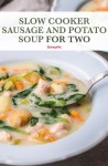 Hearty and Delicious Slow Cooker Sausage and Potato Soup for Two | Vegetarian recipes healthy, Healthy skinny recipes, Healthy... 