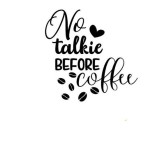 No talkie before coffee sticker decal, coffee, Happy Mondays, kitchen, wall, lap top stickers No Talkie Before Coffee Sticker... 