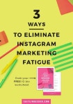 3 Ways To Eliminate Instagram Marketing Fatigue | Instagram Marketing | Social Media Tips | caitlinbacher.com | 마케팅