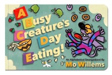 A Busy Creatures Day Eating in 2021 | Kindergarten books, Mo willems, Alphabet book