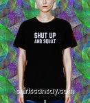 Shut Up And Squat #티셔츠 #후드티 - 2020 | 남자 티셔츠, 티셔츠, 남자 셔츠