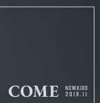 Newkidd Official Instagram on Instagram: “COMING SOON #Newkidd #뉴키드 #Woochul #우철 #COME #컴 #Newkidd_Comeback”...