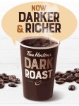 Now Darker & Richer. Tim Hortons Dark Roast | 커피