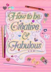 how to be creative and fabulous | 배경화면, 영감, 귀여운 예술