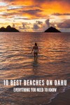 10 Best Beaches on Oahu: Everything You Need to Know — Uprooted Traveler | Oahu, Most beautiful places, Beach