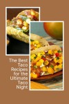 The Best Taco Recipes for the Ultimate Taco Night in 2022 | Recipes, Perfect tacos, Taco recipes