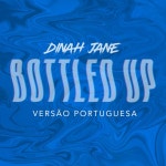 Bottled Up (Versão Portuguesa) by Dinah Jane on Spotify Bottled Up (Versão Portuguesa)