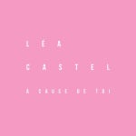 À cause de toi, a song by Léa Castel on Spotify À cause de toi