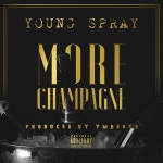 More Champagne by Young Spray on Spotify More Champagne