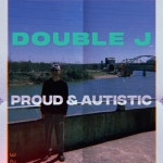 Proud & Autistic - Single by Double J | Spotify Proud & Autistic