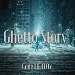 Ghetto Story - EP by CodeDIE4LOV | Spotify Ghetto Story