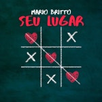 Seu Lugar - Single by MARIO BRITTO | Spotify Seu Lugar