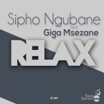 Relax - Masah DaProducer Remix - song and lyrics by Sipho Ngubane, Giga Msezane, Masah DaProducer | Spotify Relax - Masah... 