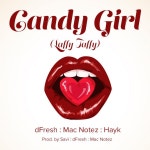 Candygirl (Laffy Taffy) [feat. Hayk & Mac Notez] - Single by dFresh | Spotify Candygirl (Laffy Taffy) [feat. Hayk & Mac Notez]