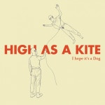High As A Kite - Single by I hope its a Dog | Spotify High As A Kite