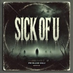 Sick of U - Single by NEXAV | Spotify Sick of U