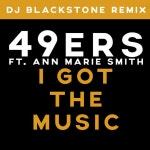I Got The Music (DJ Blackstone Remix) - Single by 49ers | Spotify I Got The Music (DJ Blackstone Remix)