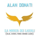 La marcia dei Laziali (Daje, avanti, forza grande Lazio!) - Single by Alan Donati | Spotify La marcia dei Laziali (Daje, avanti... 