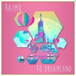 To Dreamland - song and lyrics by Raimu | Spotify To Dreamland