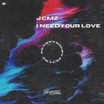I Need Your Love - song and lyrics by J.CMZ | Spotify I Need Your Love