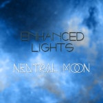 Enhanced Lights - Single by Neutral Moon | Spotify Enhanced Lights