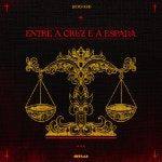 Entre a Cruz e a Espada - Single by BERNARD | Spotify Entre a Cruz e a Espada