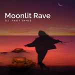Moonlit Rave - Album by D.J.Party Dance | Spotify Moonlit Rave