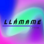 Llámame - song and lyrics by T-PÜCH | Spotify Llámame