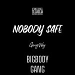 Nobody Safe - song and lyrics by GangWay Jay | Spotify Nobody Safe