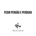Pedir Perdão e Perdoar - song and lyrics by Hélio Couto | Spotify Pedir Perdão e Perdoar