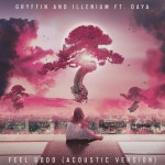 Feel Good (feat. Daya) [Acoustic] - Single by Gryffin | Spotify Feel Good (feat. Daya) [Acoustic]
