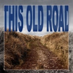 This Old Road - Single by Torpey | Spotify This Old Road