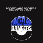 Dancefloor Bangers Selected Vol.01 - Single by Various Artists | Spotify Dancefloor Bangers Selected Vol.01
