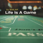 Life Is A Game - Single by DJ Bailar | Spotify Life Is A Game
