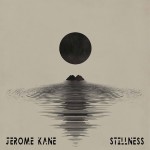 Stillness - song by Jerome Kane | Spotify Stillness