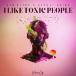 I Like Toxic People - Single by Sad Puppy | Spotify I Like Toxic People