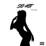So Hot - song and lyrics by SSK Gang, LucaQ, Ron6, DonDan | Spotify So Hot