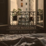 Maybe its time to go - Single by Chris Antblad | Spotify Maybe its time to go
