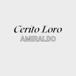 Cerito Loro - Single by AMIRALDO | Spotify Cerito Loro