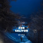 Zor Geliyor - song and lyrics by Asi Styla | Spotify Zor Geliyor