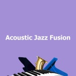 Acoustic Jazz Fusion - Album by Dinner Jazz Lounge Background Music | Spotify Acoustic Jazz Fusion