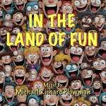 In the Land of Fun - Album by Michael Richard Plowman | Spotify In the Land of Fun